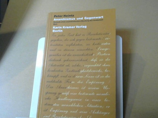 Peter Heintz: Anarchismus und Gegenwart : Versuch e. anarchist. Deutung d. modernen Welt