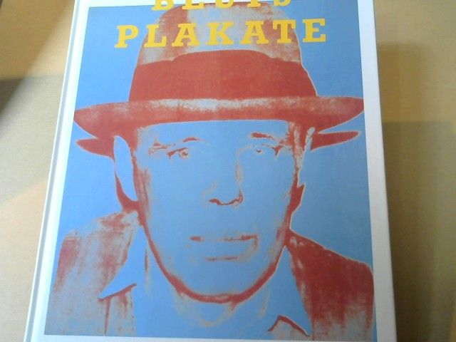 Joseph und Peter Weiss Beuys: Joseph Beuys, Plakate : Werbung für die Kunst ; Ausstellung Bayerische Staatsbibliothek, München, 8. April bis 8. Mai 1991