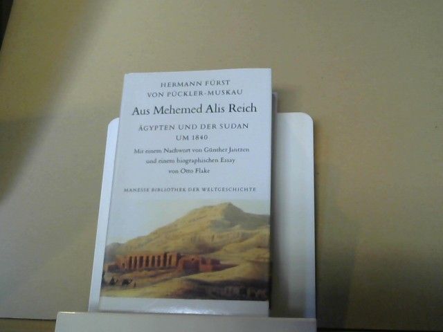 Hermann von Pückler-Muskau: Aus Mehemed Alis Reich : Ägypten u.d. Sudan um 1840
