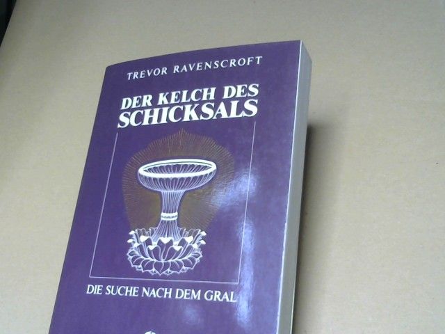 Trevor Ravenscroft: Der Kelch des Schicksals : d. Suche nach d. Gral