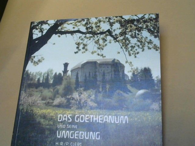 Hans Ruedi und Priska Clerc Clerc: Das Goetheanum und seine Umgebung