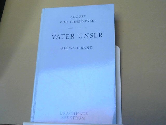 August Cieszkowski: Vater unser,  Auswahlband