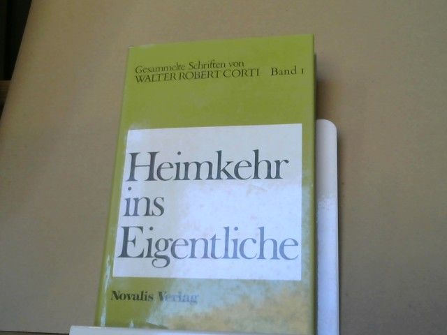 Walter Robert Corti: Heimkehr ins Eigentliche