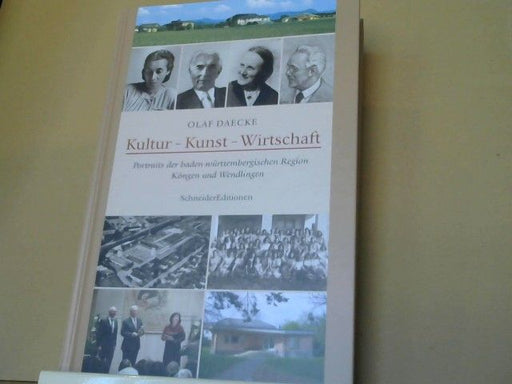 Olaf Daecke: Kultur - Kunst - Wirtschaft : Portraits der baden-württembergischen Region Köngen und Wendlingen