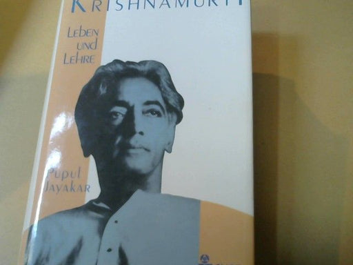 Pupul Jayakar: Krishnamurti : Leben u. Lehre