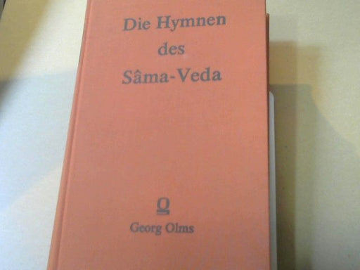 Theodor (Herausgeber) Benfey: Die Hymnen des SÃ¢ma-Veda