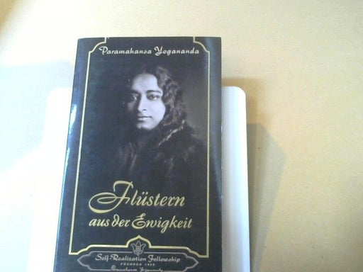 Paramahansa Yogananda: Flüstern aus der Ewigkeit