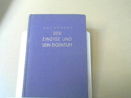 Max Stirner: Der Einzige und sein Eigentum
