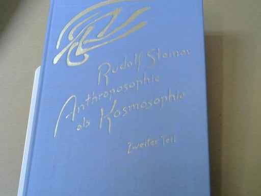 Rudolf Steiner:  Anthroposophie als Kosmosophie; Teil: Teil 2., Die Gestaltung des Menschen als Ergebnis kosmischer Wirkungen : 11 Vorträge, gehalten in Dornach vom 21. Oktober - 13. November 1921. GA 208