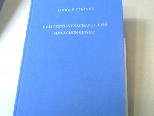 Rudolf Steiner: Geisteswissenschaftliche Menschenkunde: 19 Vorträge, gehalten in Berlin zwischen dem 19. Oktober 1908 und 17. Juni 1909 GA 107