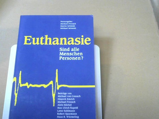 Michael von und Michael Frensch Cranach: Euthanasie : sind alle Menschen Personen?