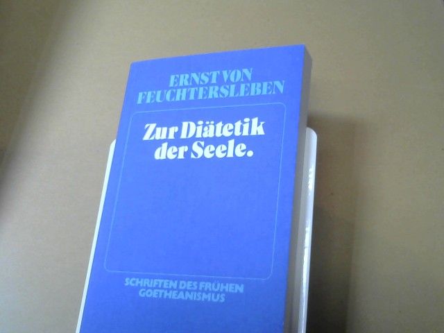 Ernst von und Renate (Hrsg) Riemeck Feuchtersleben: Zur Diätetik der Seele und andere Schriften
