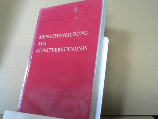 Hildegard Gerbert: Menschenbildung aus Kunstverständnis : Kunstgeschichte u. Ästhetik in d. Oberstufe d. Waldorfschule