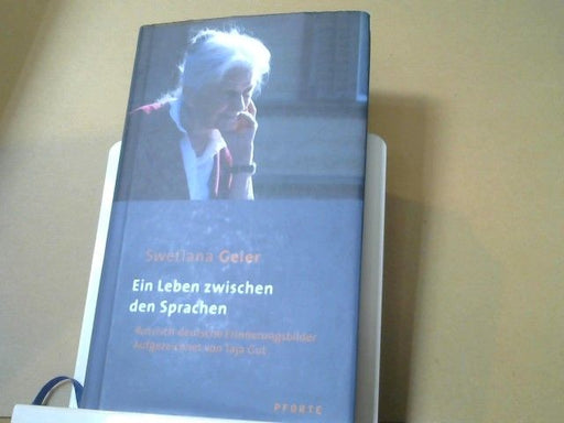Swetlana und Taja Gut Geier: Ein Leben zwischen den Sprachen : russisch-deutsche Erinnerungsbilder