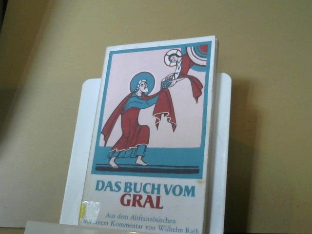 Wilhelm Rath: Das Buch vom Gral : eine Einweihung aus d. Zeit d. 8. Jh