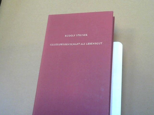 Rudolf Steiner: Geisteswissenschaft als Lebensgut : 12 öffentl. Vorträge gehalten zwischen d. 30. Oktober 1913 u. 23. April 1914 im Architektenhaus zu Berlin. GA 63
