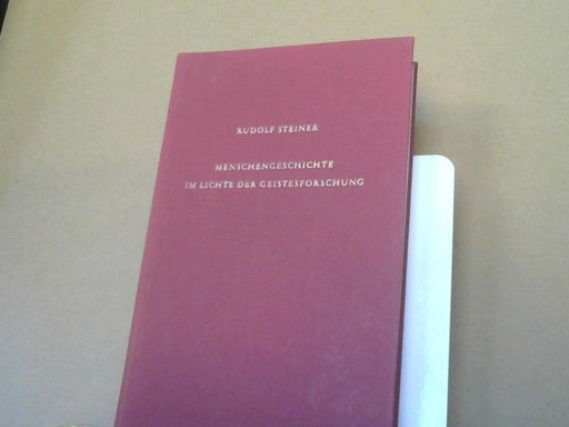 Rudolf Steiner: Menschengeschichte im Lichte der Geistesforschung : 16 öffentl. Vorträge, Berlin, 19. Oktober 1911 - 28. März 1912. GA 61