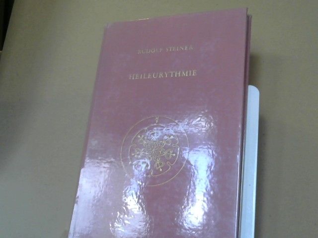 Rudolf Steiner: Heileurythmie : acht Vorträge, gehalten in Dornach, vom 12. bis 17. April 1921, am 18. April 1921 und in Stuttgart, am 28. Oktober 1922. GA 315