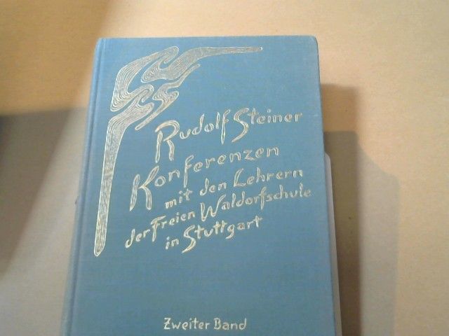 Rudolf Steiner: Konferenzen mit den Lehrern der Freien Waldorfschule in Stuttgart; Teil: Bd.2; Das dritte und vierte Schuljahr Ga 300/2