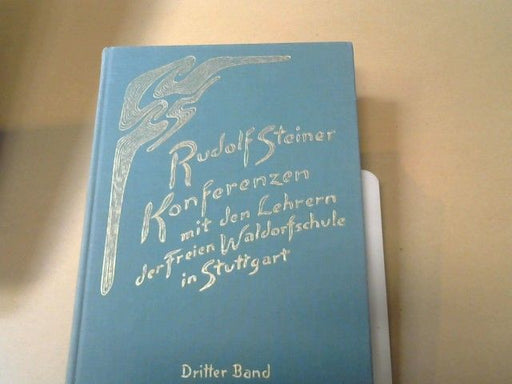 : Steiner, Rudolf: Konferenzen mit den Lehrern der Freien Waldorfschule in Stuttgart; Teil: Bd. 3., Das fünfte und sechste Schuljahr  300/3