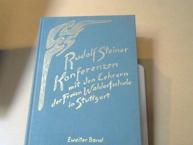 Rudolf Steiner: Konferenzen mit den Lehrern der Freien Waldorfschule in Stuttgart; Teil: Bd. 2., Das dritte und vierte Schuljahr GA 300/2