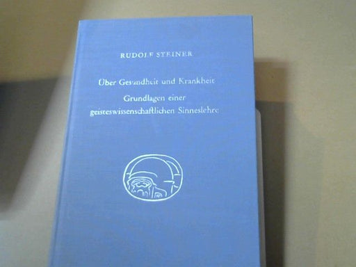 Rudolf Steiner: Über Gesundheit und Krankheit; Grundlagen einer geisteswissenschaftlichen Sinneslehre. 18 Vorträge, gehalten vor d. Arbeitern am Goetheanumbau in Dornach vom 19. Oktober 1922 - 10. Februar 1923. GA 348