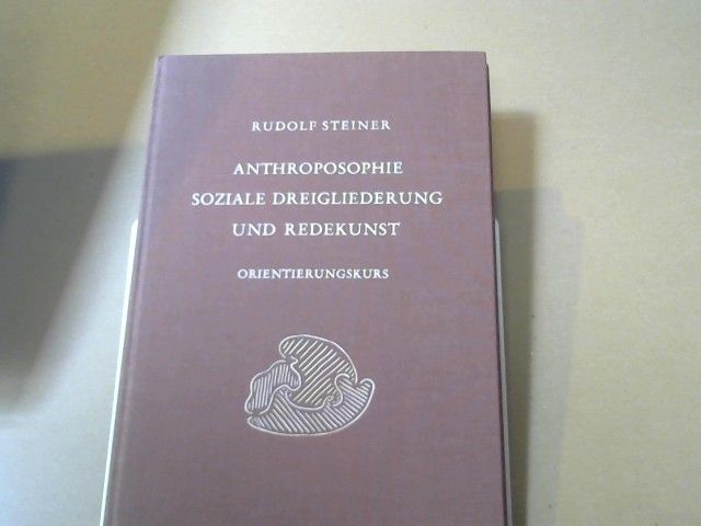 Rudolf Steiner: Anthroposophie, soziale Dreigliederung und Redekunst : Orientierungskurs für d. öffentl. Wirksamkeit mit besonderem Hinblick auf d. Schweiz ; 6 Vorträge, gehalten in Dornach vom 11. - 16. Oktober 1921. GA 339