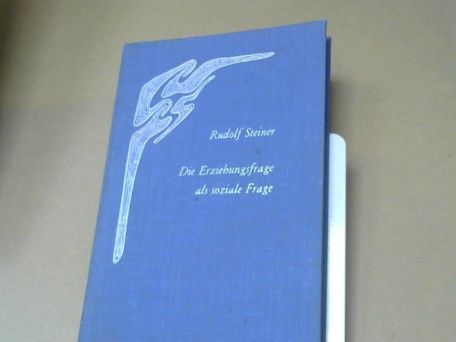Rudolf Steiner: Die Erziehungsfrage als soziale Frage : d. spirituellen, kulturgeschichtl. u. sozialen Hintergründe d. Waldorfschul-Pädagogik ; 6 Vorträge, gehalten in Dornach vom 9. - 17. August 1919. GA 296