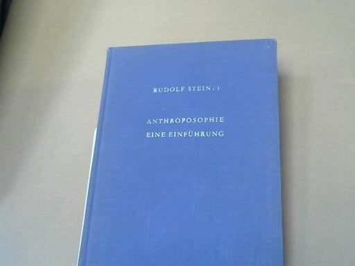 Rudolf Steiner: Anthroposophie: Eine Einführung in die Antroposophische Weltanschauung; neun Vorträge gehalten von Mitgliedern der Antroposophischen Gesellschaft in Dornach GA 234