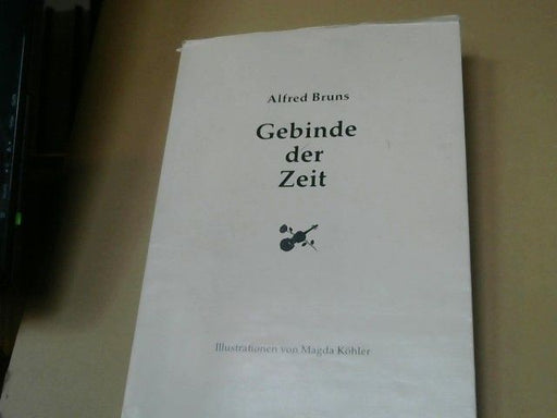Alfred. Bruns: Gebinde der Zeit