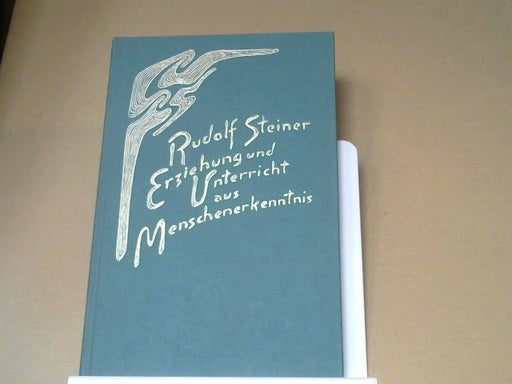 Rudolf Steiner: Menschenerkenntnis und Unterrichtsgestaltung : 8 Vorträge für d. Lehrer d. Freien Waldorfsch. in Stuttgart vom 12. - 19. Juni 1921 ; [Ergänzungskurs zu d. grundlegenden pädag. Vortragskursen Stuttgart 1919]. GA 302a