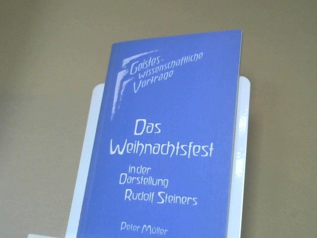 Peter Müller: Das Weihnachtsfest in der Darstellung Rudolf Steiners