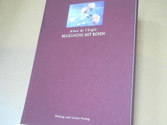 Alma de L'Aigle: Begegnung mit Rosen