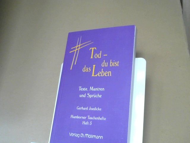 Gerhard Joedicke: Tod - du bist das Leben : Texte, Mantren und Sprüche. Heft V