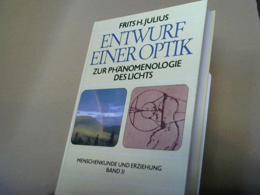 Frits H. Julius: Entwurf einer Optik : zur Phänomenologie d. Lichts