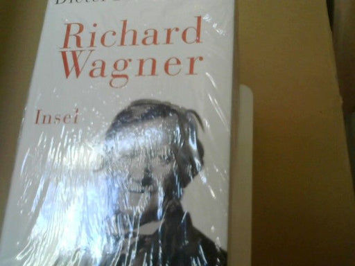 Dieter Borchmeyer: Richard Wagner : Ahasvers Wandlungen