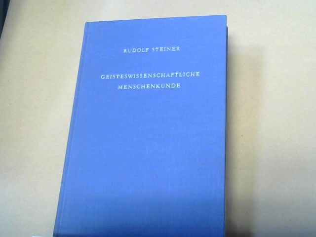 Rudolf Steiner: Geisteswissenschaftliche Menschenkunde : 19 Vorträge, gehalten in Berlin vom 19. Oktober 1908 - 17. Juni 1909. GA 107
