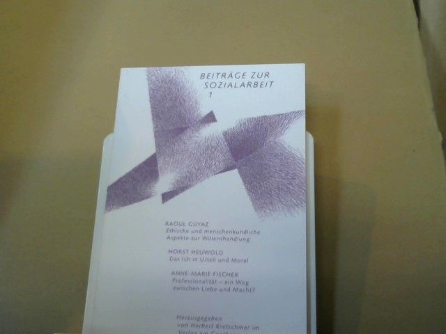 Raoul und Horst Heuwold Guyaz: Ethische und menschenkundliche Aspekte zur Willenshandlung