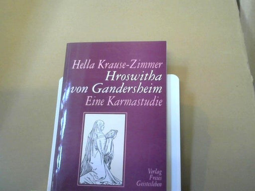 Hella Krause-Zimmer: Hroswitha von Gandersheim : eine Karmastudie
