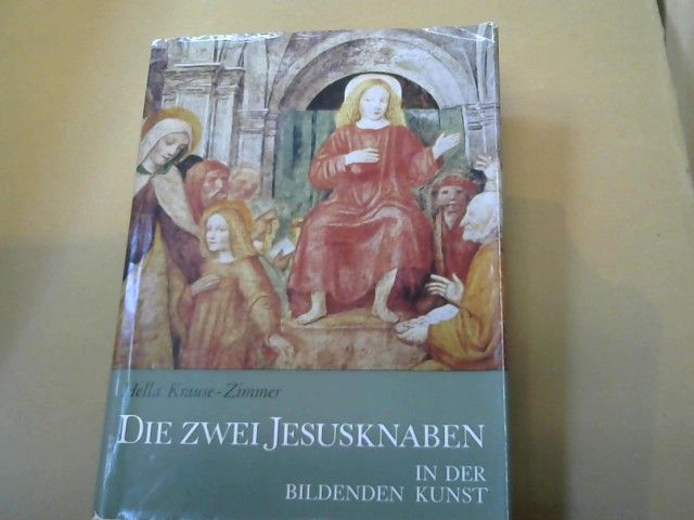 Hella Krause-Zimmer: Die zwei Jesusknaben in der bildenden Kunst
