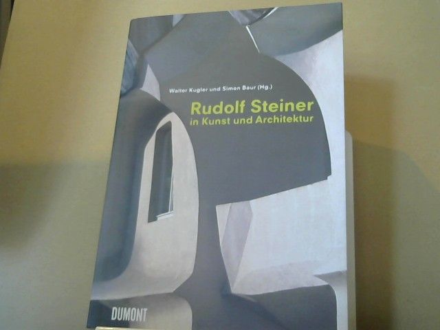 Walter (Herausgeber) Kugler: Rudolf Steiner in Kunst und Architektur