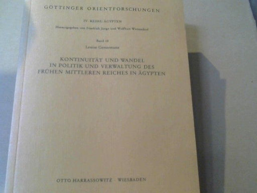 Louise Gestermann: Kontinuität und Wandel in Politik und Verwaltung des frühen Mittleren Reiches in Ägypten