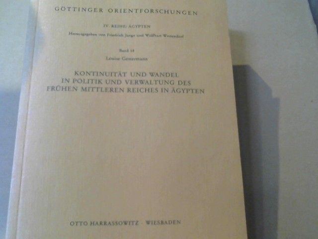Louise Gestermann: Kontinuität und Wandel in Politik und Verwaltung des frühen Mittleren Reiches in Ägypten