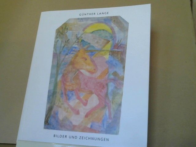 Günther Lange: Bilder und Zeichnungen : Grenzgängereien im Alten und Neuen Testament, in Legenden Landschaften und Städten über Dächern und zwischen Türmen