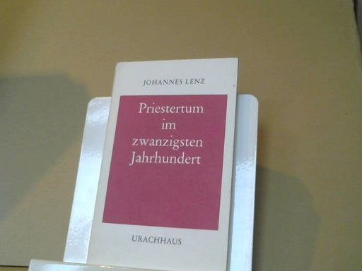 Johannes Lenz: Priestertum im zwanzigsten Jahrhundert