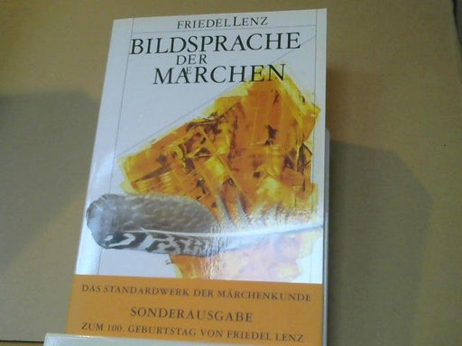 Friedel Lenz: Bildsprache der Märchen