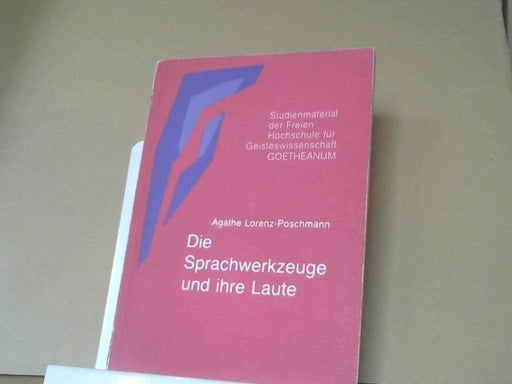 Agathe Lorenz-Poschmann: Die Sprachwerkzeuge und ihre Laute