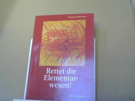 Thomas Mayer: Rettet die Elementarwesen!