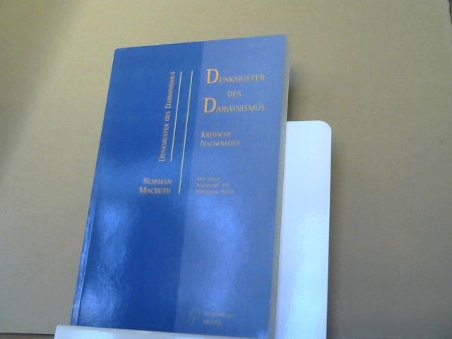 Norman Macbeth: Denkmuster des Darwinismus : [kritische Nachfragen]