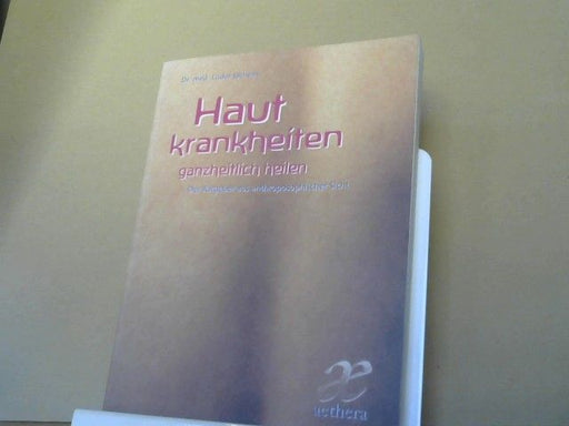 Lüder Jachens: Hautkrankheiten ganzheitlich heilen : ein Ratgeber aus anthroposophischer Sicht